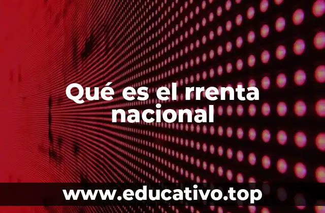 Importancia de la rrenta nacional en el análisis económico