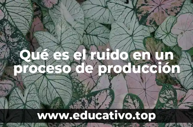 El impacto del sonido no controlado en la eficiencia industrial
