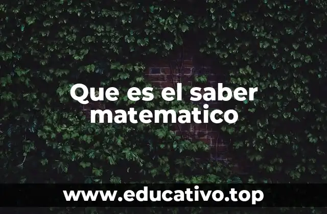 Que es el saber matematico