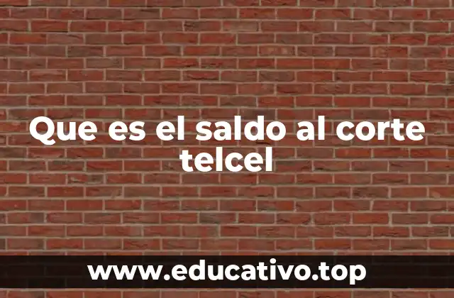 Que es el saldo al corte telcel
