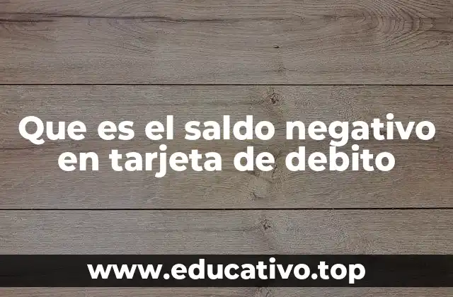 Que es el saldo negativo en tarjeta de debito