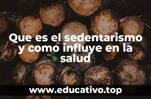 Que es el sedentarismo y como influye en la salud