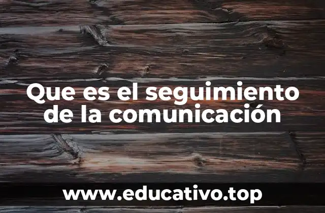 Que es el seguimiento de la comunicación