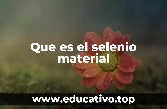 Que es el selenio material