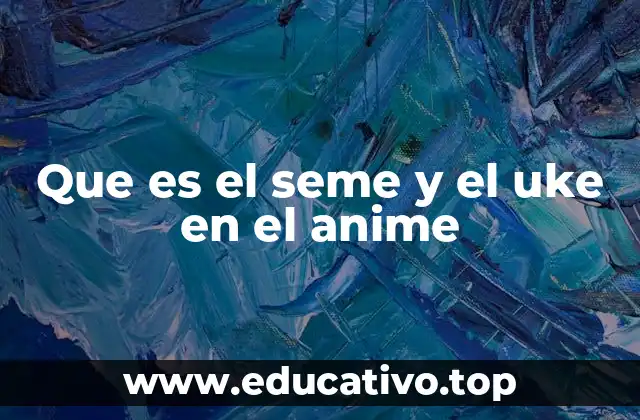 Que es el seme y el uke en el anime
