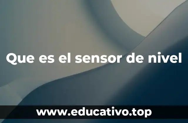Que es el sensor de nivel