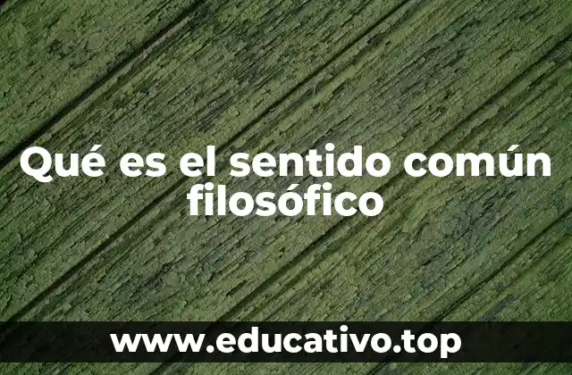 Qué es el sentido común filosófico