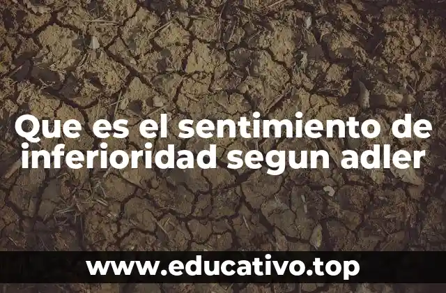 Que es el sentimiento de inferioridad segun adler