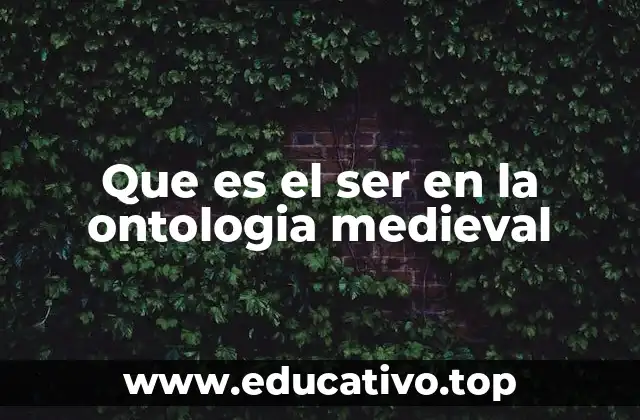Que es el ser en la ontologia medieval