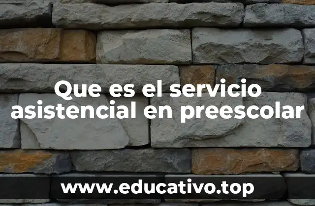 Que es el servicio asistencial en preescolar