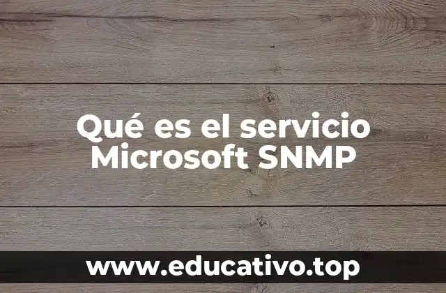 Qué es el servicio Microsoft SNMP