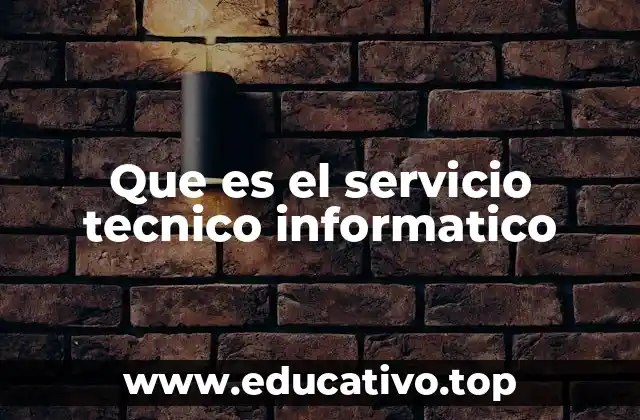 Que es el servicio tecnico informatico