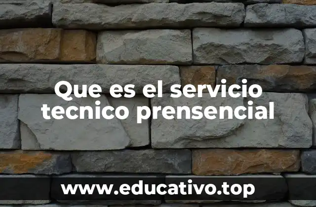 Que es el servicio tecnico prensencial