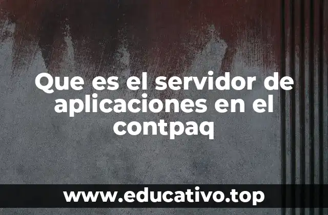 Que es el servidor de aplicaciones en el contpaq