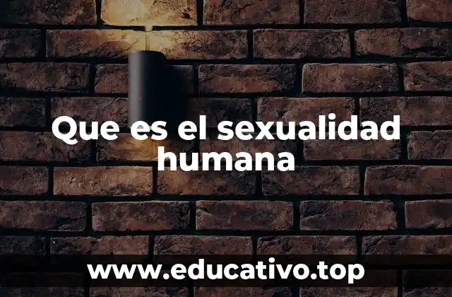 Que es el sexualidad humana