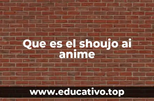 Que es el shoujo ai anime