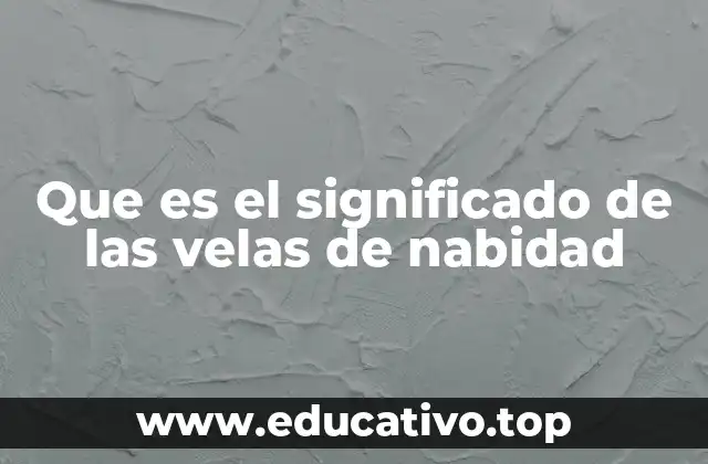 Que es el significado de las velas de nabidad