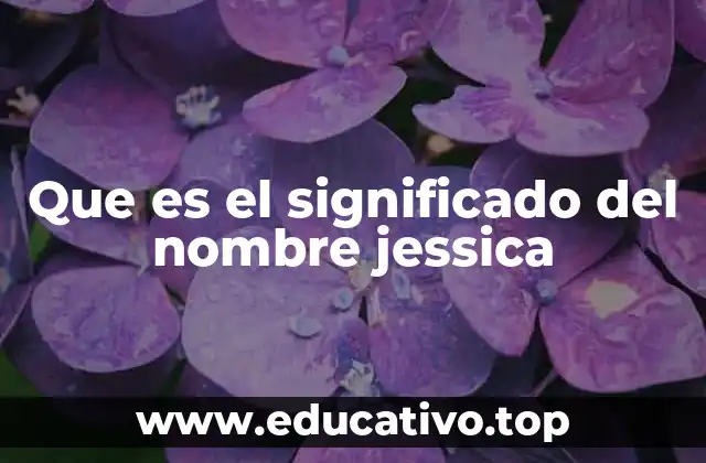 Que es el significado del nombre jessica