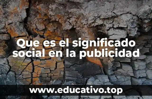 Que es el significado social en la publicidad