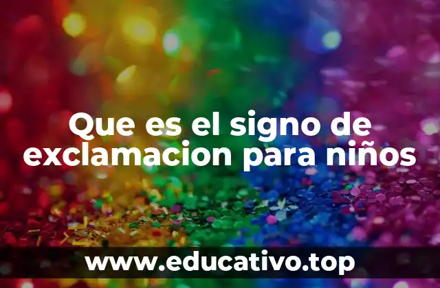 Que es el signo de exclamacion para niños