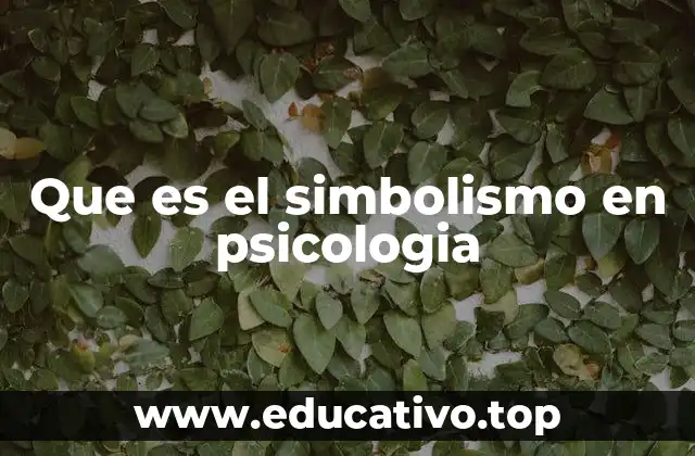 El simbolismo como herramienta de comprensión psicológica