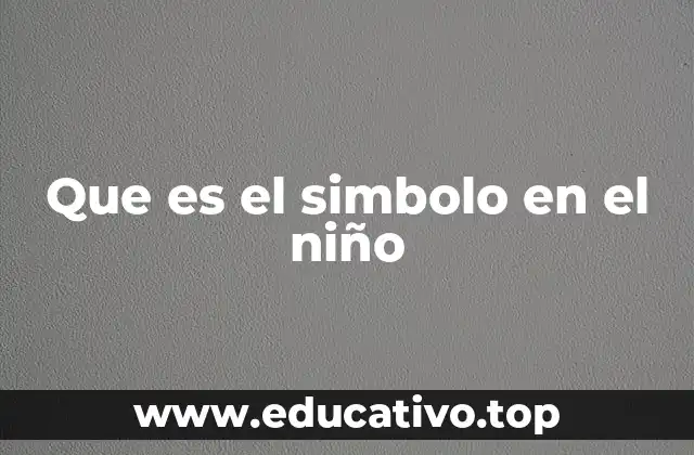 Que es el simbolo en el niño