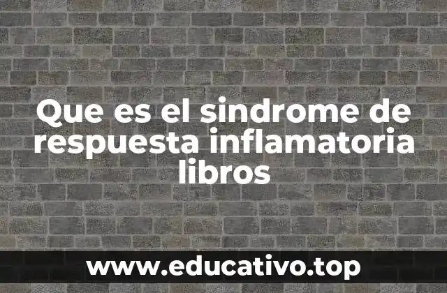 Que es el sindrome de respuesta inflamatoria libros