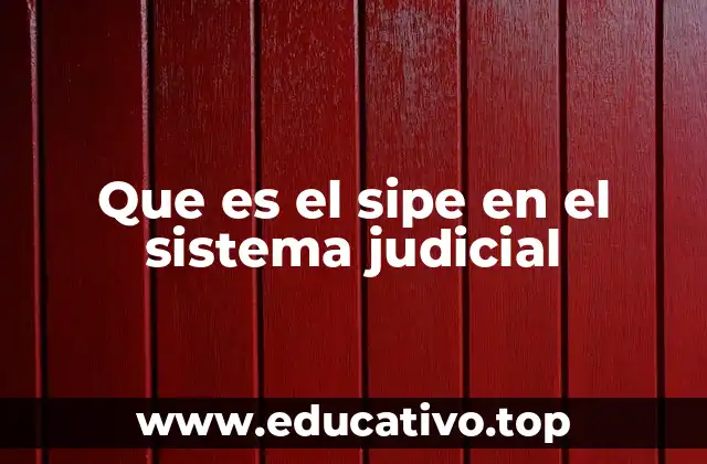 Que es el sipe en el sistema judicial