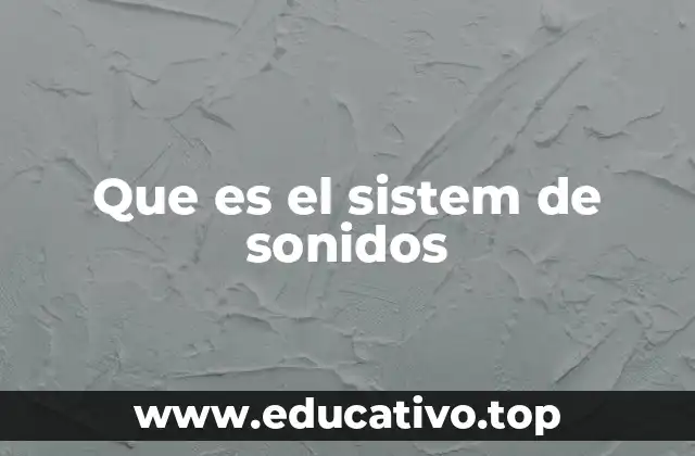 Que es el sistem de sonidos