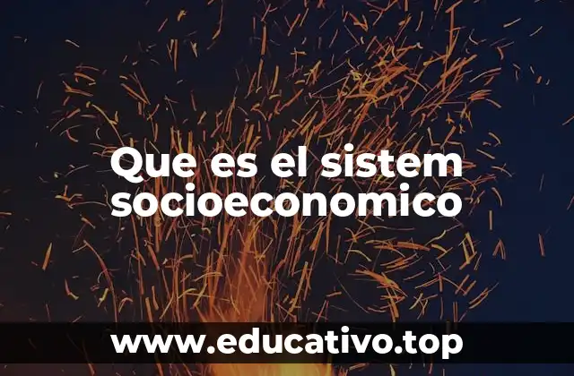 Que es el sistem socioeconomico