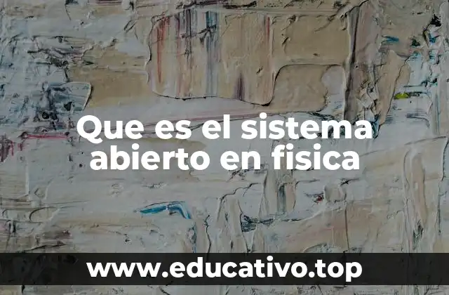 Que es el sistema abierto en fisica