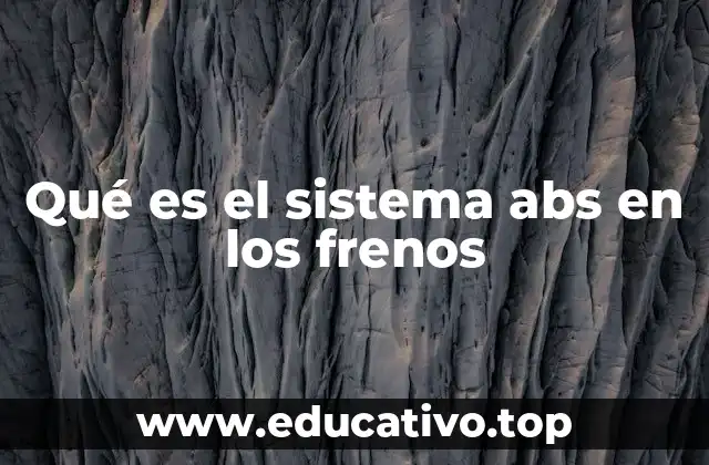 Qué es el sistema abs en los frenos