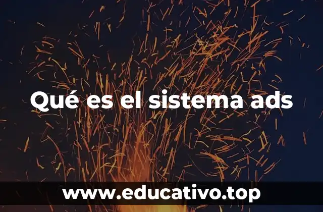 Qué es el sistema ads