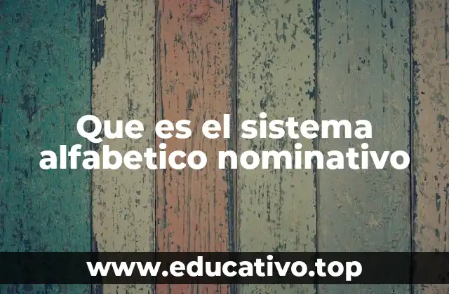 Que es el sistema alfabetico nominativo