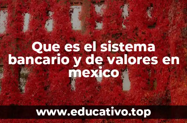 Que es el sistema bancario y de valores en mexico