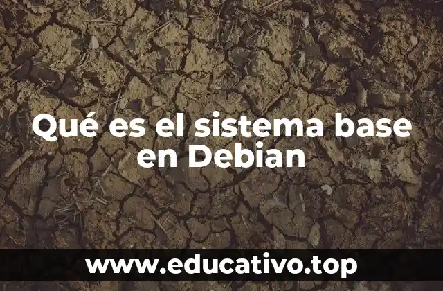 Qué es el sistema base en Debian