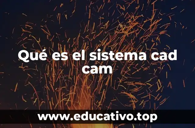Qué es el sistema cad cam