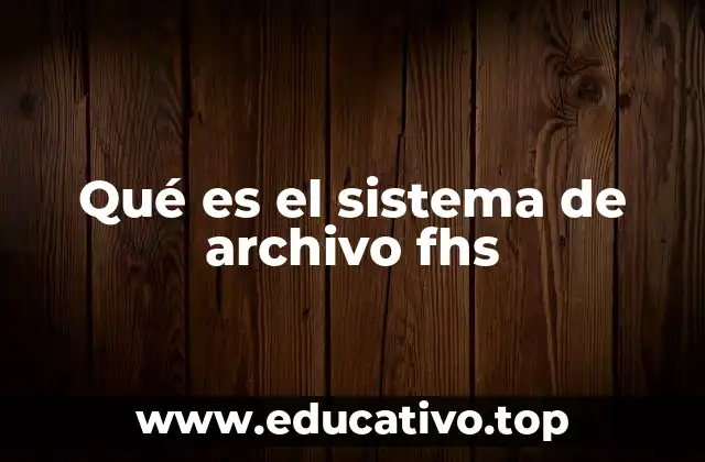 Qué es el sistema de archivo fhs