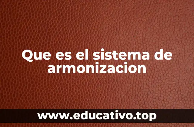 Que es el sistema de armonizacion
