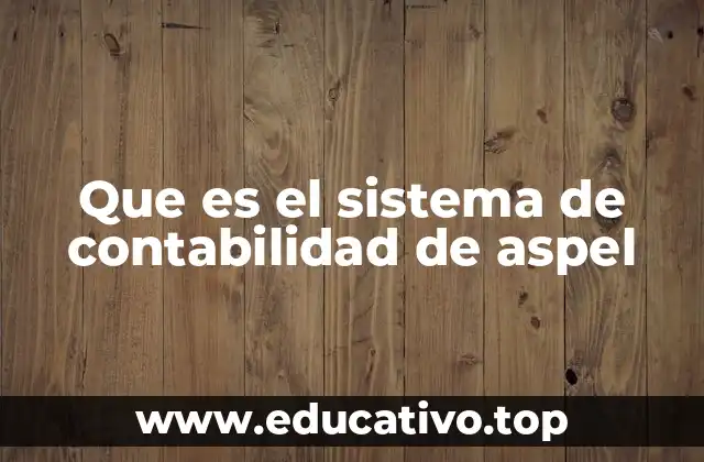 Las ventajas de implementar un sistema contable moderno