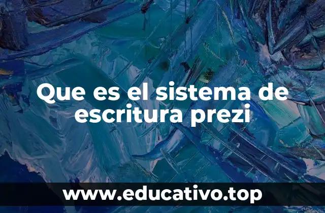Que es el sistema de escritura prezi