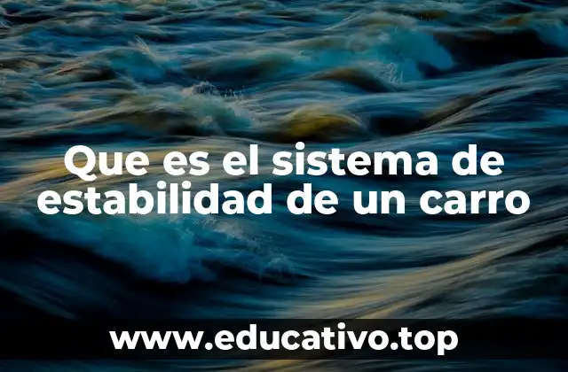 Que es el sistema de estabilidad de un carro