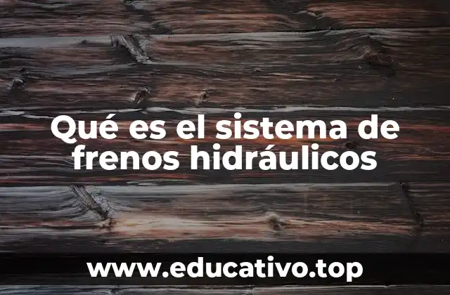 Qué es el sistema de frenos hidráulicos