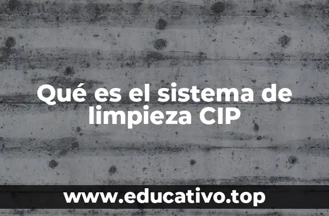Qué es el sistema de limpieza CIP