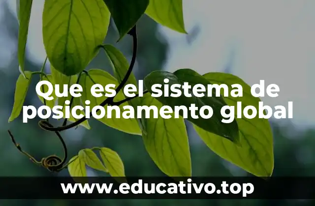 Cómo funciona el sistema de posicionamiento global