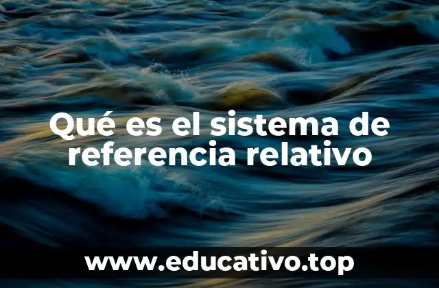 La importancia de los sistemas de referencia en física