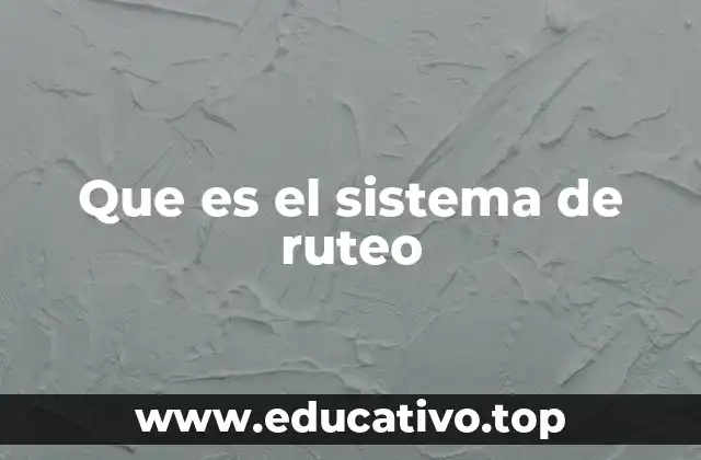 Que es el sistema de ruteo