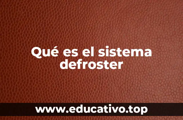 Qué es el sistema defroster