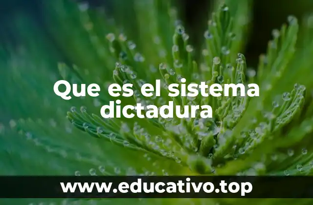 Que es el sistema dictadura