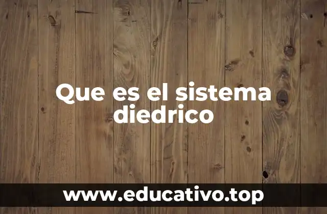Que es el sistema diedrico